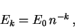 \begin{displaymath}E_{k}=E_{0}\, n^{-k}\, ,\end{displaymath}