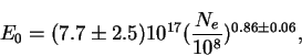 \begin{displaymath}E_{0}=(7.7\pm2.5)10^{17}({N_{e}\over{10^8}})^{0.86\pm0.06},
\end{displaymath}